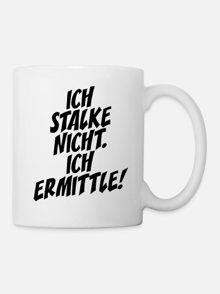 Ich Stalke Nicht Ich Ermittle Detektiv Ermittler - Tasse - Weiß