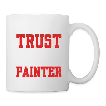 Put Your Trust On Me I'm A Painter - Mug - white - Right