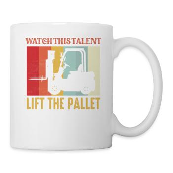 Watch This Talent Lift The Pallet Forklift Driver - Mug - white - Right
