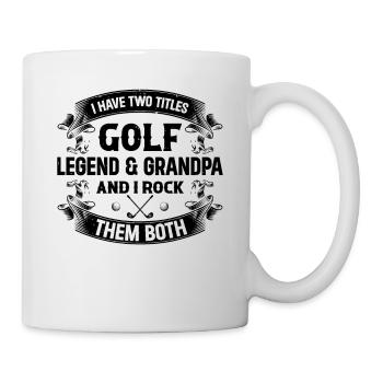 I Have Two Titles Golf Legend & Grandpa And I Rock - Mug - white - Right