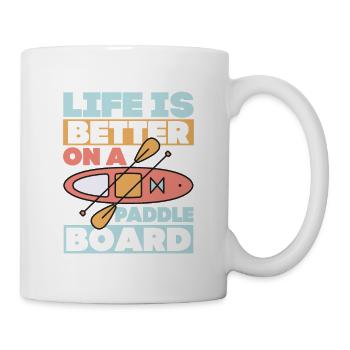 Life is Better On A Paddle Board Stand Up Paddling - Mug - white - Right