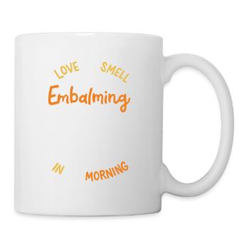 Ich liebe den Geruch von Einbalsamierungsflüssigke - Tasse - Weiß - Rechts