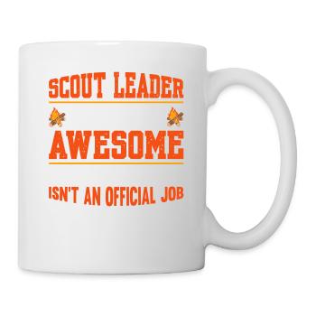 Scout Leader Awesome Isn't An Official Job - Tasse - Weiß - Rechts