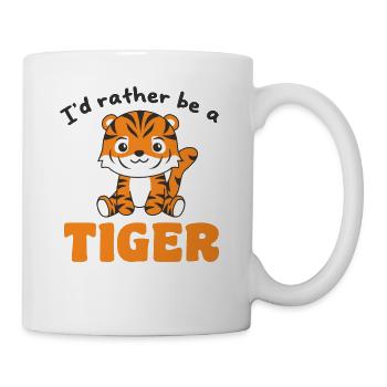 Ich wäre lieber ein Tiger - süße Tiger - Tasse - Weiß - Rechts