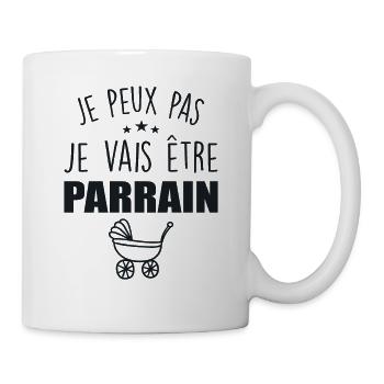 Je Peux Pas, Je Vais Être PARRAIN - Mug blanc - blanc - Droite
