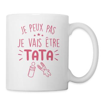 Je Peux Pas, Je Vais Être TATA - Mug blanc - blanc - Droite