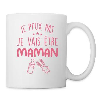 Je Peux Pas, Je Vais Être MAMAN - Mug blanc - blanc - Droite