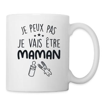 Je Peux Pas, Je Vais Être MAMAN - Mug blanc - blanc - Droite