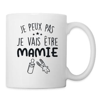 Je Peux Pas, Je Vais Être MAMIE - Mug blanc - blanc - Droite
