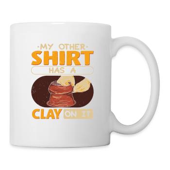 Mein anderes Shirt hat Lehm drauf - Tasse - Weiß - Rechts