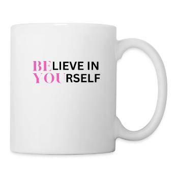 Believe In Yourself, Trendy Statement Shirt - Mug - white - Right
