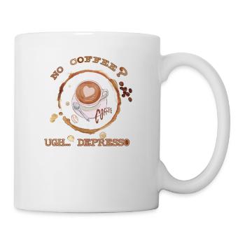 No Coffee Ugh Depresso Trendy Kaffee Espresso - Mug - white - Right
