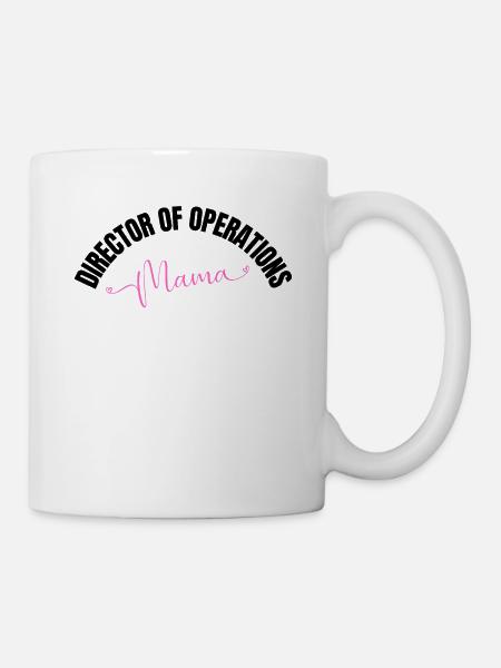 Director Of operations Mama Mother - Tasse - Weiß