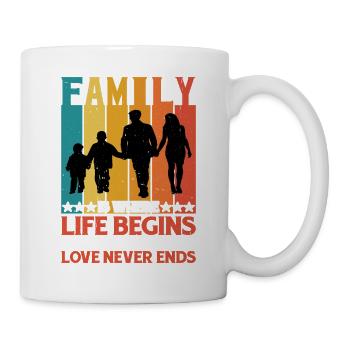 Family Is Where Life Begins And Love Never Ends - Tasse - Weiß - Rechts