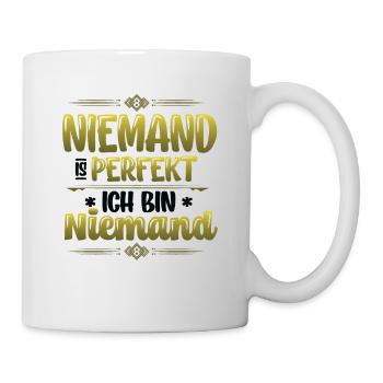 Niemand Ist Perfekt, Ich Bin Niemand, Eingebildet - Tasse - Weiß - Rechts