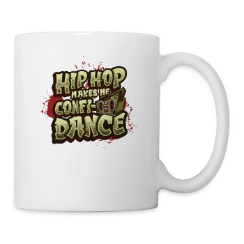 Hip Hop Macht Mich Zuversichtlich, Hip Hop Tanzen - Tasse - Weiß - Rechts