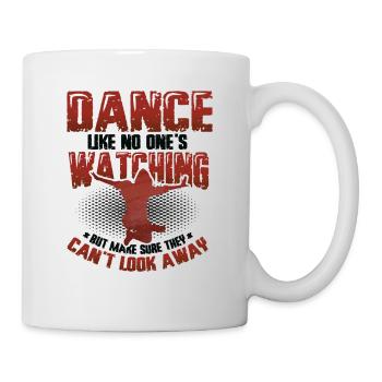 Tanzen, Als Würde Niemand Zuschauen Hip Hop Tanzen - Tasse - Weiß - Rechts