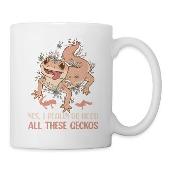 Yes, I Really Do Need All These Geckos Reptile Liz - Tasse - Weiß - Rechts