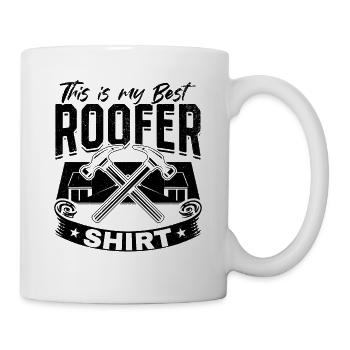 This Is My Best Roofer Shirt - Roof Worker Roofer - Tasse - Weiß - Rechts