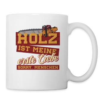 Holz Liebe Kettensäge Holz machen Wald Forstarbeit - Tasse - Weiß - Rechts