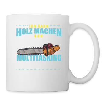Holz Multitasking Forstwirt Kettensäge Motorsäge - Tasse - Weiß - Rechts
