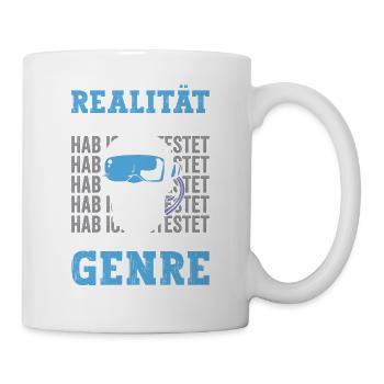 Realität habe ich getestet nicht mein Genre - Tasse - Weiß - Rechts