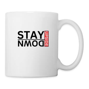 Stay Upside Down, funny minimalistic - Tasse - Weiß - Rechts