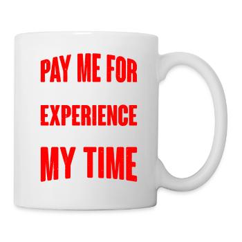 Payez-moi pour mon expérience, pas pour mon temps 2 - Mug blanc - blanc - Droite