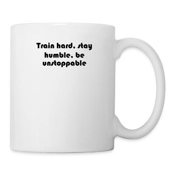 Fitness - Train hard, stay humble, be unstoppable - Mug - white - Right