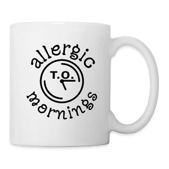Allergic To Mornings Early Risers - Mug - white - Right