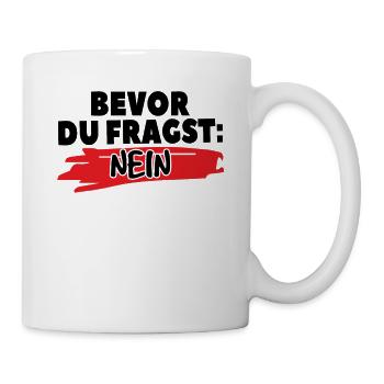 Vorherige Klärung: Nein - Tasse - Weiß - Rechts