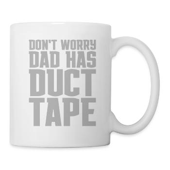 Don't Worry Dad Has Duct Tape - Mug - white - Right