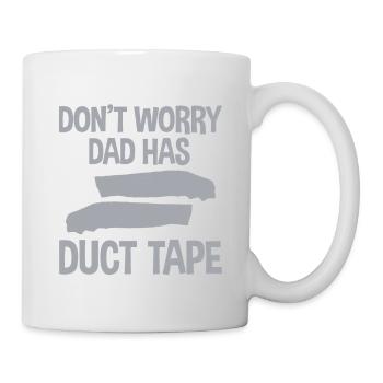 Don't Worry Dad Has Duct Tape 4 - Mug - white - Right