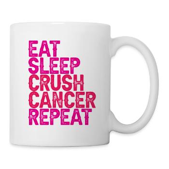 Eat Sleep Crush Cancer Repeat 3 - Mug - white - Right