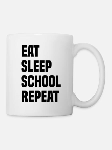 Eat Sleep School Repeat - Tasse - Weiß