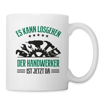 Der Handwerker Ist Da Spruch Klempner Tischler - Tasse - Weiß - Rechts