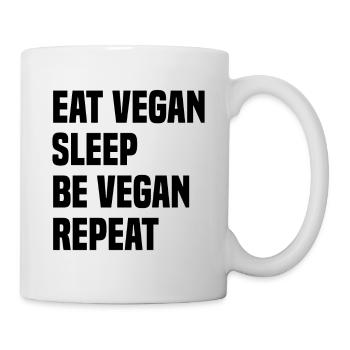 Eat Vegan Sleep Be Vegan Repeat - Tasse - Weiß - Rechts