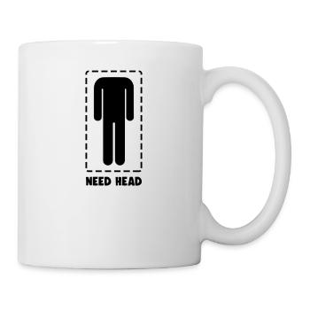Lustig brauchen Kopf Witz Kopfloser Mann Knebel Humor - Tasse - Weiß - Rechts