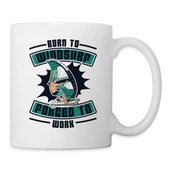 Born To Windsurf Forced To Work Surfer Windsurfen - Tasse - Weiß - Rechts