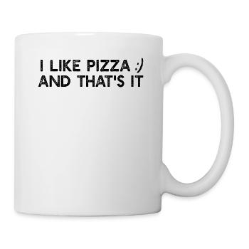 Pizza Lover - I like pizza and that's it - Funny P - Mug - white - Right