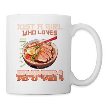 Just a Girl who loves Ramen Nudeln - Tasse - Weiß - Rechts