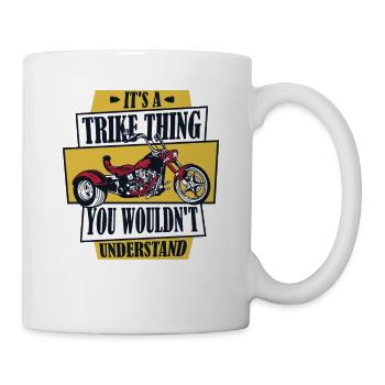 It's A Trike Thing Threewheeler Trikebike Triker - Mug - white - Right