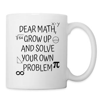 Mathematik Spruch Mathe Lehrer lustiger Schüler - Tasse - Weiß - Rechts
