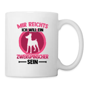 Will ein Zwergpinscher sein Rehpinscher - Tasse - Weiß - Rechts