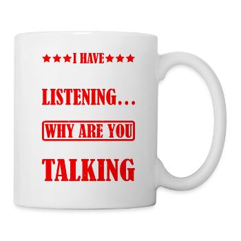 So Why Are You Still Talking 5 - Mug - white - Right