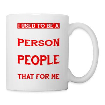 I Used To Be A People Person 21 - Mug - white - Right