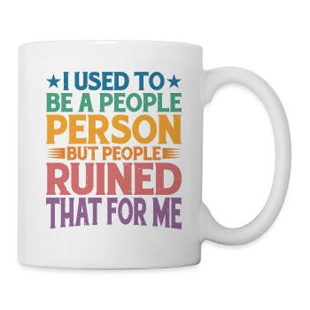 I Used To Be A People Person 22 - Mug - white - Right