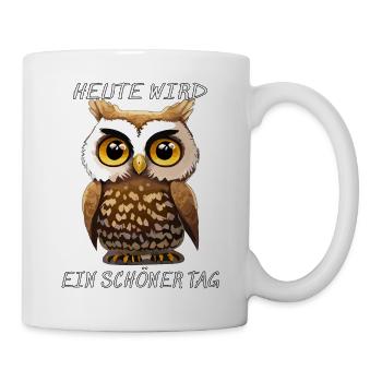 EULE HEUTE WIRD EIN SCHÖNER TAG - Tasse - Weiß - Rechts