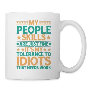 It's My Tolerance To Idiots That Needs Work 13 - Mug - white - Right
