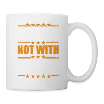No I'm Not With Them 18 - Mug - white - Right